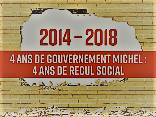 2014-2018 : 4 ans de gouvernement Michel, 4 ans de recul social