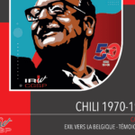 CHILI 1970-73 : EXIL VERS LA BELGIQUE – TÉMOIGNAGES (Cahier 2)