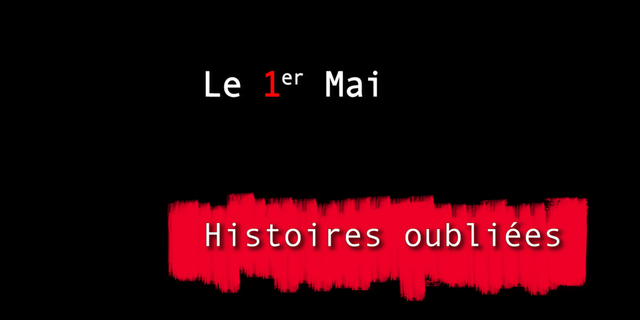 Histoires oubliées 5 : Le 1er Mai