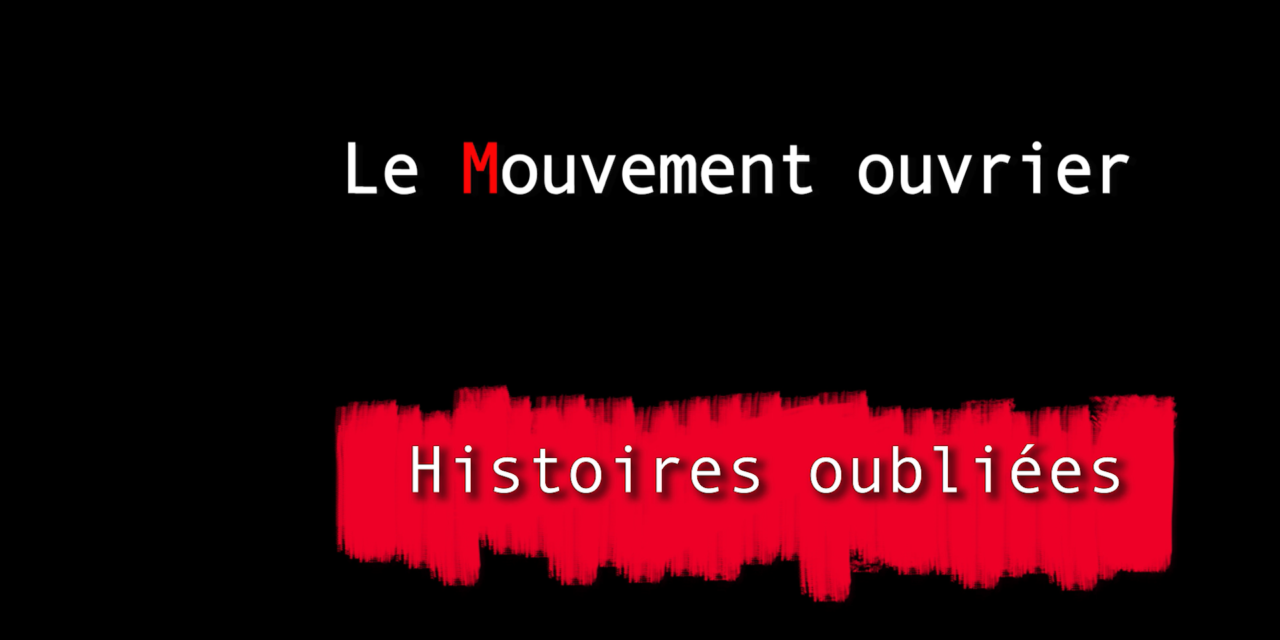 Histoires oubliées 2 : Le Mouvement ouvrier