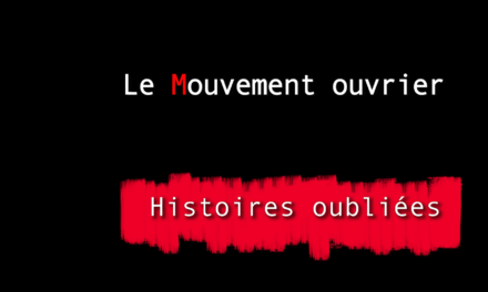 Histoires oubliées 2 : Le Mouvement ouvrier