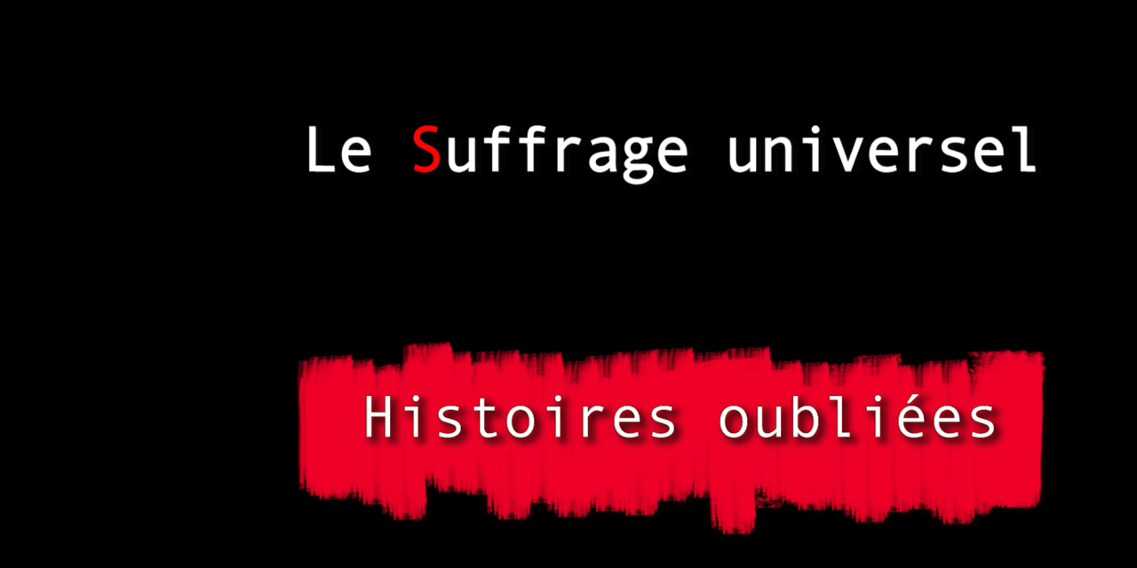 Histoires oubliées 1 : Le Suffrage universel