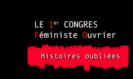 HISTOIRES OUBLIEES 12 : 1er CONGRES FEMINISTE OUVRIER